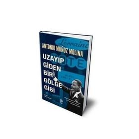 Uzayıp Giden Bir Gölge Gibi - Antonio Munoz Molina