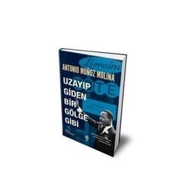 Uzayıp Giden Bir Gölge Gibi - Antonio Munoz Molina