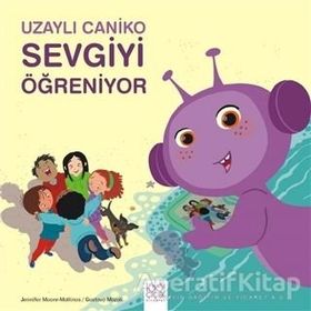 Uzayli Caniko Sevgiyi Ögreniyor - Gustavo Mazali - 1001 Çiçek Kitaplar Yayınları