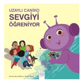 Uzayli Caniko Sevgiyi Ögreniyor - Gustavo Mazali - 1001 Çiçek Kitaplar Yayınları