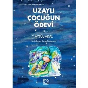 UZAYLI ÇOCUĞUN ÖDEVİ - AYTÜL AKAL