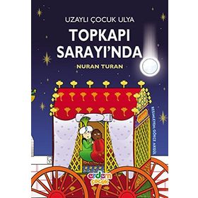 Uzaylı Çocuk Ulya Topkapı Sarayı’nda - Nuran Turan