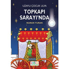 Uzaylı Çocuk Ulya Topkapı Sarayı’nda - Nuran Turan