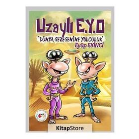 Uzaylı E.Y.O Dünya Gezegenine Yolculuk - Eyüp Ekinci