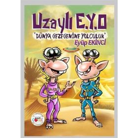 Uzaylı E.Y.O Dünya Gezegenine Yolculuk - Eyüp Ekinci