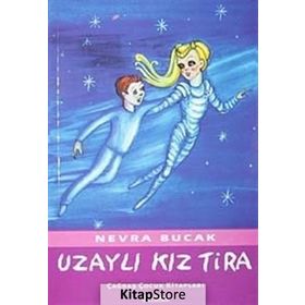 UZAYLI KIZ TIRA - NEVRA BUCAK