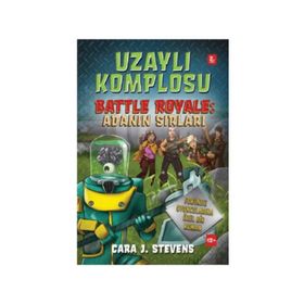 Uzaylı Komplosu Battle Royale - Adanın Sırları - Cara J. Stevens