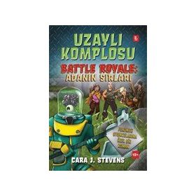 Uzaylı Komplosu Battle Royale - Adanın Sırları - Cara J. Stevens