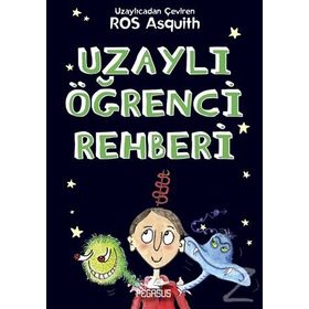 Uzaylı Öğrenci Rehberi - Ros Asquith