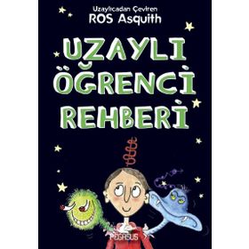 Uzaylı Öğrenci Rehberi - Ros Asquith