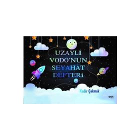 Uzaylı Vodo'nun Seyahat Defteri - Kadir Çakmak
