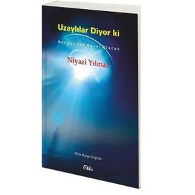 Uzaylılar Diyor Ki - Niyazi Yılmaz