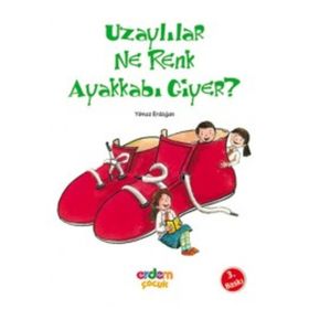 UZAYLILAR NE RENK AYAKKABI GIYER - YILMAZ ERDOĞAN