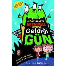 Uzaylıların Beynimizi Yemeye Geldiği Gün - Tom Mclaughlin