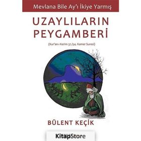 UZAYLILARIN PEYGAMBERI - BÜLENT KEÇIK