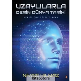 Uzaylılarla Derin Dünya Tarihi - Niyazi Yılmaz