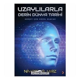 Uzaylılarla Derin Dünya Tarihi - Niyazi Yılmaz