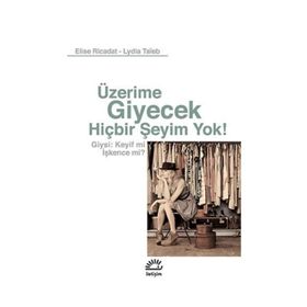 Üzerime Giyecek Hiçbir Şeyim Yok! - Elise Ricadat
