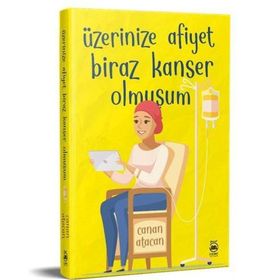 Üzerinize Afiyet Biraz Kanser Olmuşum - Canan Atacan