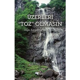 Üzerleri “Toz” Olmasın - Kemal Özbıyık