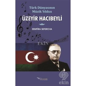 Üzeyir Hacıbeyli - Zemfira Seferova
