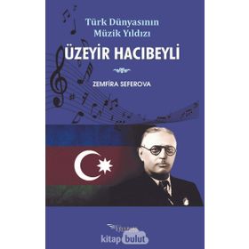 Üzeyir Hacıbeyli - Zemfira Seferova