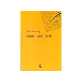 Üzgün Ağaç Ağıdı - Akın Yanardağ