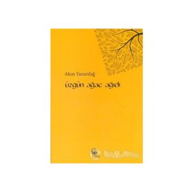 Üzgün Ağaç Ağıdı - Akın Yanardağ