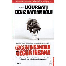 Üzgün İnsandan Özgür İnsana - Uğur Batı - Deniz Bayramoğlu - Karton Kapak
