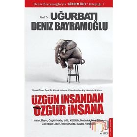 Üzgün İnsandan Özgür İnsana - Uğur Batı - Deniz Bayramoğlu - Karton Kapak