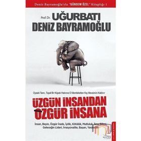 Üzgün İnsandan Özgür İnsana - Uğur Batı - Deniz Bayramoğlu - Karton Kapak
