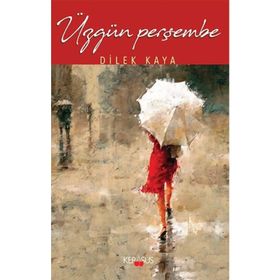 Üzgün Perşembe - Dilek Kaya