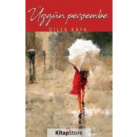 Üzgün Perşembe - Dilek Kaya