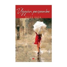 Üzgün Perşembe - Dilek Kaya