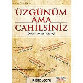 Üzgünüm Ama Cahilsiniz - Önder Volkan Erikçi