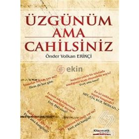 Üzgünüm Ama Cahilsiniz - Önder Volkan Erikçi