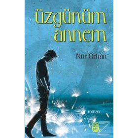 Üzgünüm Annem - Nur Orhan