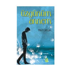 Üzgünüm Annem - Nur Orhan