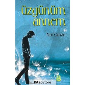 Üzgünüm Annem - Nur Orhan