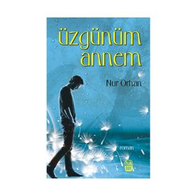 Üzgünüm Annem - Nur Orhan