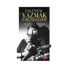 Üzgünüm, Yazmak Zorundaydım! - Makbule Cengiz