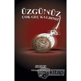 Üzgünüz Çok Geç Kaldınız - Hüseyin Acarlar