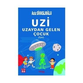 Uzi Uzaydan Gelen Çocuk - Aziz Sivaslıoğlu