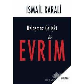 Uzlaşmaz Çelişki Evrim - İsmail Karali