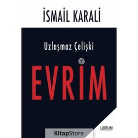 Uzlaşmaz Çelişki Evrim - İsmail Karali