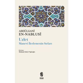 Uzlet Manevi İlerlemenin Sırları - Abdülgani En Nablusi
