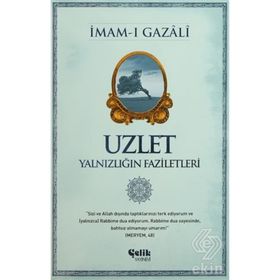 Uzlet Yalnızlığın Faziletleri - İmam-ı Gazali
