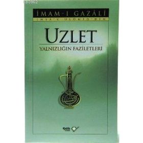 Uzlet Yalnızlığın Faziletleri - İmam-ı Gazali
