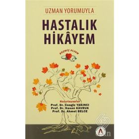 Uzman Yorumuyla Hastalık Hikayem - Cengiz Yakıncı