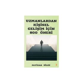 Uzmanlardan Kişisel Gelişim İçin 800 Öneri - Payidar Bilge